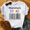 Mommy's Broke Colorful Design, Gift For Mom Mommy T-Shirts