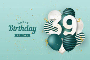 Happy 39Th Birthday Images Free Download 2021