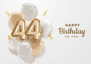 Happy 44Th Birthday Images Free Download 2021
