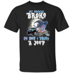 My Broom Broke So Now I Drive A Jeep Funny Halloween Costume T-Shirt