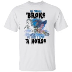 My Broom Broke So Now I Ride A Horse Funny Halloween Costume T-Shirt