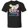 Mommy Of The Birthday Girl Pop It Fidget Toy Family Matching T-Shirt
