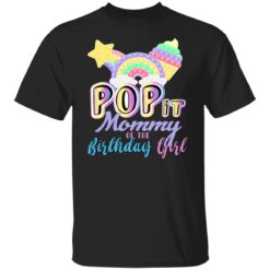 Mommy Of The Birthday Girl Pop It Fidget Toy Family Matching T-Shirt