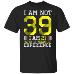 39th Birthday Man Woman 39 Year Old Gift T-Shirt