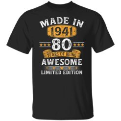 80 Years Old Gift Made In 1941 Limited Edition 80th Birthday T-Shirt