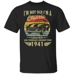 Im Classic Car 80th Birthday Gift 80 Years Old Born In 1941 T-Shirt