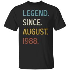 Legend Since August 1988 33th Birthday 33 Years Old T-Shirt