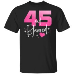 Womens 45 and Blessed Chapter 45 Year Old Gifts 45th Birthday Gifts T-Shirt