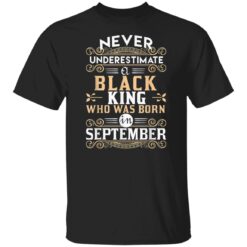 Black Kings Are Born In September TShirt  Birthday T-Shirt