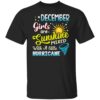 December Girls Are Sunshine Mixed With A Little Hurricane T-Shirt