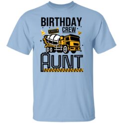 Family Birthday Crew Aunt Of The Birthday Boy Construction T-Shirt