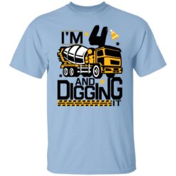 Im 4 And Digging It Construction 4th Birthday Boy 4 Year Old T-Shirt
