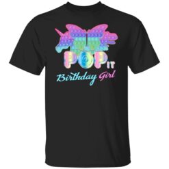 The Birthday Girl Pop It Fidget Toy Unicorn Family Matching T-Shirt