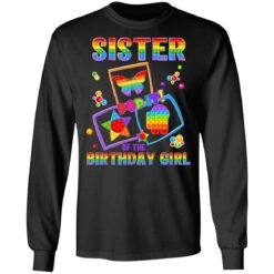 Fidget Toy Pop It Sister Of The Birthday Girl Pop It Family Long Sleeve T-Shirt