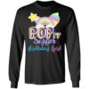 Sister Of The Birthday Girl Pop It Fidget Toy Family Outfit Long Sleeve T-Shirt