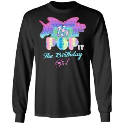 Birthday Girl Pop It 15 Year Old 15th Birthday Fidget Pop It Long Sleeve T-Shirt