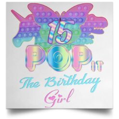 Birthday Girl Pop It 15 Year Old 15th Birthday Fidget Pop It POSSQE Satin Square Poster