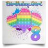 Birthday Girl Pop It 8 Year Old 8th Birthday Pop It Fidget POSSQE Satin Square Poster