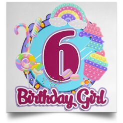 6th Birthday Fidget Toy Pop It Birthday Girl 6 Years Old POSSQE Satin Square Poster
