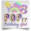 8th Birthday Rainbow Fidget Pop It Birthday Girl 8 Year Old POSSQE Satin Square Poster