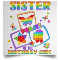 Fidget Toy Pop It Sister Of The Birthday Girl Pop It Family POSSQE Satin Square Poster