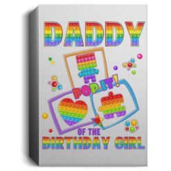 Fidget Toy Pop It Daddy Of The Birthday Girl Pop It Family Deluxe Portrait Canvas