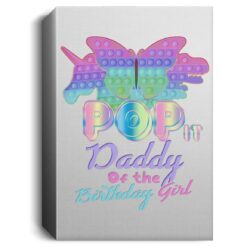 Pop It Daddy Of The Birthday Girl Pop It Fidget Toy Family Deluxe Portrait Canvas
