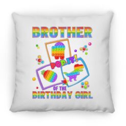 Fidget Toy Pop It Brother Of The Birthday Girl Pop It Family Square Pillow