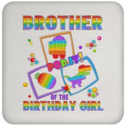Fidget Toy Pop It Brother Of The Birthday Girl Pop It Family Drink Coaster