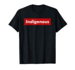 Indigenous Love and Pride T-Shirt, Red Block Background with White Letters