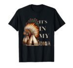 It's in My DNA Native American Indian Day Pride T-Shirt