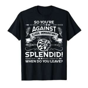 Funny Native American Immigration Pride T-Shirt