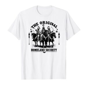 Native American Indian Heritage Original Homeland Security T-Shirt