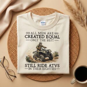 Funny ATV Grandpa Shirt, All Men Are Created Equal ATV Eighties Design, Rustic Off-Road Adventure Gift