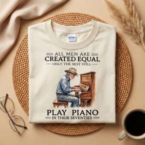 All Men Created Equal Piano Shirt for Men in Their Seventies, Funny Pianist Dad Tee, 70th Birthday Gift