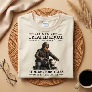 Funny Motorcycle Rider Shirt, Only the Best Still Ride Motorcycles in Their Seventies, 70th Birthday Gift