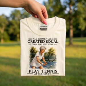 Women's Tennis Shirt, All Women Are Created Equal, Sixties Tennis Tee, Tennis Grandma, 60th Birthday Gift