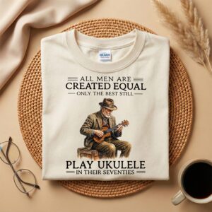 Funny Ukulele Player Shirt, Only the Best Still Play Ukulele in Their Seventies Tee, 70th Birthday Gift