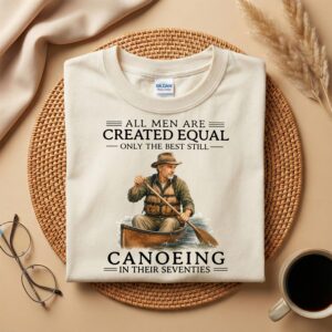 70th Birthday Canoeing Shirt, Still Canoeing in Their Seventies, Canoe Lover Gift for Grandpa