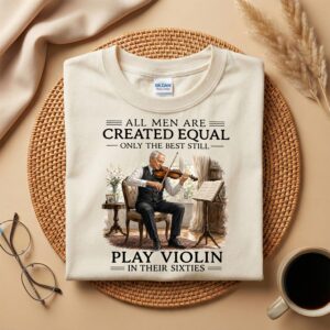 60th Violin Player Birthday Shirt, Still Play Violin In Their Sixties T-Shirt, Classical Music Tee, Orchestra Musician Shirt