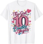 10th-Birthday-This-Girl-Is-Now-10-Double-Digits-T-Shirt-Sapelle-Shirt-1