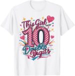 10th-Birthday-This-Girl-Is-Now-10-Double-Digits-T-Shirt-Sapelle-Shirt-3