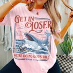 Get In Loser We re Doing God s Will Christian Graphic Tee
