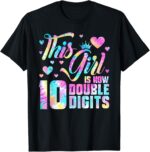 Sapelle-Shirt-10th-Birthday-Gift-T-Shirt-This-Girl-Is-Now-10-Double-Digits-Tie-Dye Sapelle Shirt 10th Birthday Gift T-Shirt