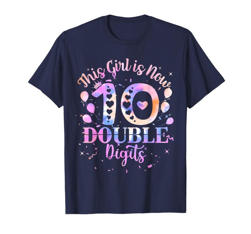 This Girl Is Now 10 Double Digits Tie-Dye Design