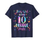 Sapelle-Shirt-10th-Birthday-Gift-T-Shirt-This-Girl-Is-Now-10-Double-Digits-Tie-Dye-Design-1 This Girl Is Now 10 Double Digits Tie Dye Design