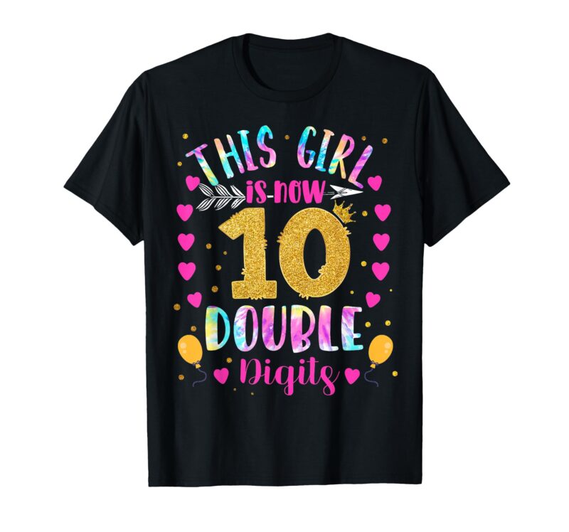 Sapelle-Shirt-10th-Birthday-Gift-T-Shirt-This-Girl-Is-Now-10-Double-Digits-Tie-Dye-Design Sapelle Shirt 10th Birthday Gift T-Shirt