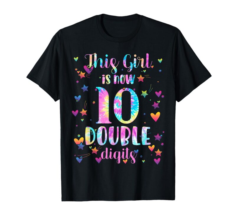 Sapelle-Shirt-10th-Birthday-Gift-T-Shirt-This-Girl-Is-Now-10-Double-Digits-Tie-Dye-Design Sapelle Shirt 10th Birthday Gift T-Shirt