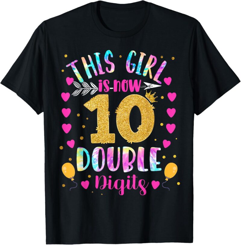 Sapelle-Shirt-10th-Birthday-Gift-T-Shirt-This-Girl-Is-Now-10-Double-Digits-Tie-Dye-Design Sapelle Shirt 10th Birthday Gift T-Shirt