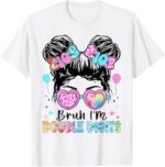 Bruh I'm Double Digits Messy Hair Bun Design